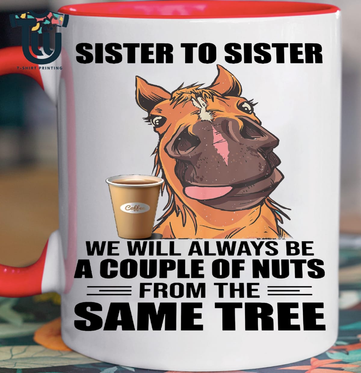 Sister To Sister We Will Always Be Couple Horse Mug Ceramic Mugs Sister To Sister We Will Always Be Couple Horse Mug Ceramic Mugs